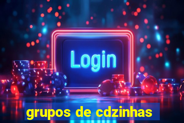 grupos de cdzinhas